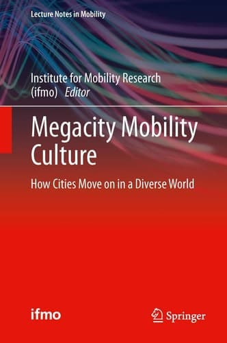 Megacity Mobility Culture How Cities Move on in a Diverse World