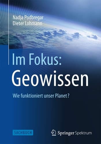 Im Fokus: Geowissen Wie funktioniert unser Planet?