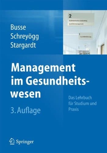 Management im Gesundheitswesen Das Lehrbuch für Studium und Praxis