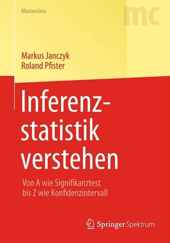 Inferenzstatistik verstehen Von A wie Signifikanztest bis Z wie Konfidenzintervall