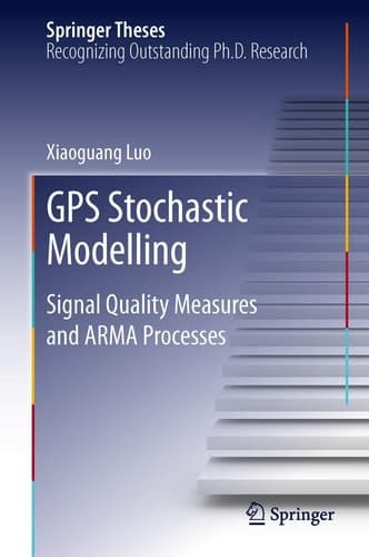 GPS Stochastic Modelling Signal Quality Measures and ARMA Processes