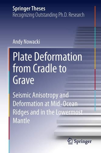 Plate Deformation from Cradle to Grave Seismic Anisotropy and Deformation at Mid-Ocean Ridges and in the Lowermost Mantle