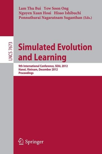 Simulated Evolution and Learning 9th International Conference, SEAL 2012, Hanoi, Vietnam, December 16-19, 2012, Proceedings