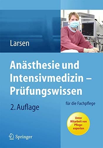 Anästhesie und Intensivmedizin – Prüfungswissen für die Fachpflege