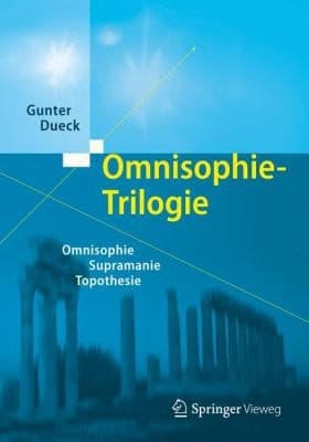 Omnisophie-Trilogie Omnisophie - Supramanie - Topothesie