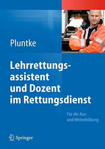 Lehrrettungsassistent und Dozent im Rettungsdienst Für die Aus- und Weiterbildung