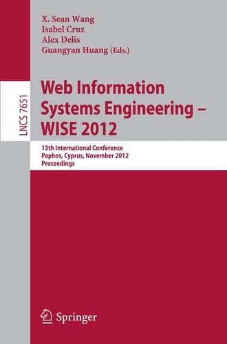 Web Information Systems Engineering - WISE 2012 13th International Conference, Paphos, Cyprus, November 28-30, 2012, Proceedings