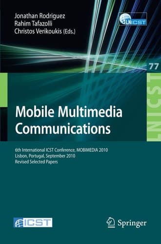 Mobile Multimedia Communications 6th International ICST Conference, MOBIMEDIA 2010, Lisbon, Portugal, September 6-8, 2010. Revised Selected Papers