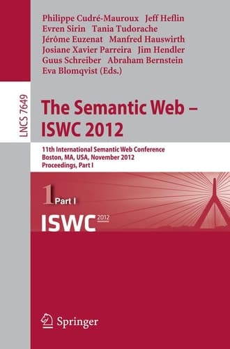 The Semantic Web -- ISWC 2012 11th International Semantic Web Conference, Boston, MA, USA, November 11-15, 2012, Proceedings, Part I