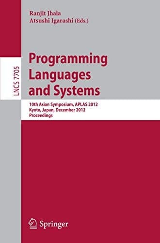 Programming Languages and Systems 10th Asian Symposium, APLAS 2012, Kyoto, Japan, December 11-13, 2012, Proceedings