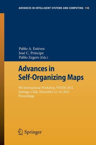 Advances in Self-Organizing Maps 9th International Workshop, WSOM 2012 Santiago, Chile, December 12-14, 2012 Proceedings