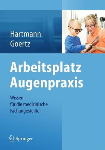 Arbeitsplatz Augenpraxis Wissen für die medizinische Fachangestellte