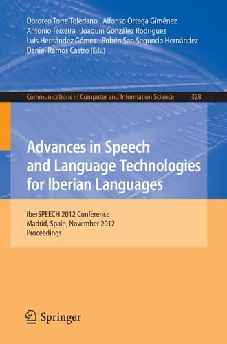 Advances in Speech and Language Technologies for Iberian Languages IberSPEECH 2012 Conference, Madrid, Spain, November 21-23, 2012. Proceedings