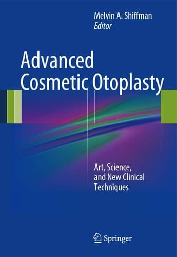 Advanced Cosmetic Otoplasty Art, Science, and New Clinical Techniques