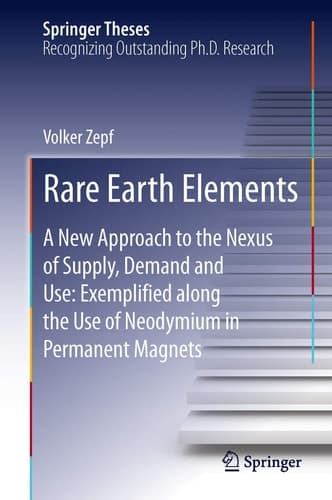 Rare Earth Elements A New Approach to the Nexus of Supply, Demand and Use: Exemplified along the Use of Neodymium in Permanent Magnets