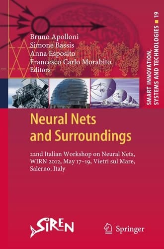 Neural Nets and Surroundings 22nd Italian Workshop on Neural Nets, WIRN 2012, May 17-19, Vietri sul Mare, Salerno, Italy