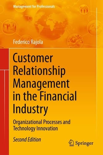 Customer Relationship Management in the Financial Industry Organizational Processes and Technology Innovation
