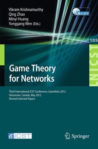 Game Theory for Networks Third International ICST Conference, GameNets 2012, Vancouver, Canada, May 24-26, 2012, Revised Selected Papers