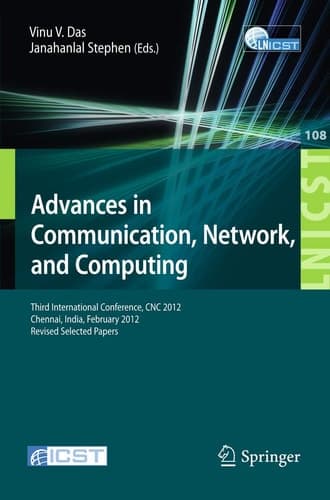 Advances in Communication, Network, and Computing Third International Conference, CNC 2012, Chennai, India, February 24-25, 2012, Revised Selected Papers