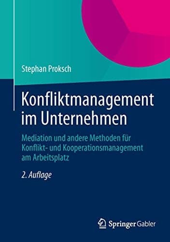 Konfliktmanagement im Unternehmen Mediation und andere Methoden für Konflikt- und Kooperationsmanagement am Arbeitsplatz