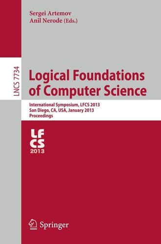 Logical Foundations of Computer Science International Symposium, LFCS 2013, San Diego, CA, USA, January 6-8, 2013. Proceedings