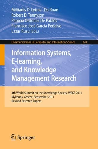Information Systems, E-learning, and Knowledge Management Research 4th World Summit on the Knowledge Society, WSKS 2011, Mykonos, Greece, September 21-23, 2011. Revised Selected Papers