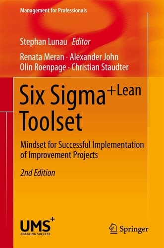 Six Sigma+Lean Toolset Mindset for Successful Implementation of Improvement Projects
