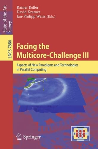 Facing the Multicore-Challenge III Aspects of New Paradigms and Technologies in Parallel Computing