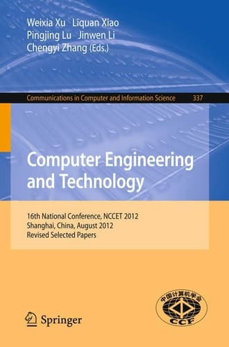 Computer Engineering and Technology 16th National Conference, NCCET 2012, Shanghai, China, August 17-19, 2012, Revised Selected Papers