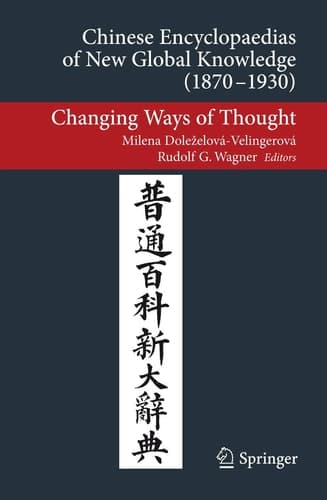 Chinese Encyclopaedias of New Global Knowledge (1870-1930) Changing Ways of Thought