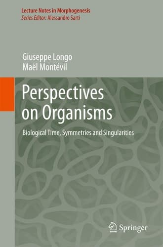 Perspectives on Organisms Biological time, Symmetries and Singularities