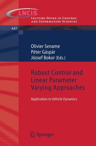 Robust Control and Linear Parameter Varying Approaches Application to Vehicle Dynamics