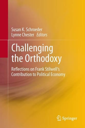 Challenging the Orthodoxy Reflections on Frank Stilwell's Contribution to Political Economy