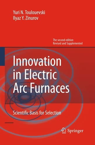 Innovation in Electric Arc Furnaces Scientific Basis for Selection