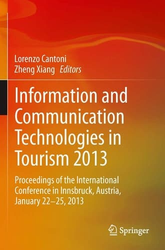 Information and Communication Technologies in Tourism 2013 Proceedings of the International Conference in Innsbruck, Austria, January 22-25, 2013