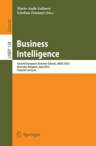 Business Intelligence Second European Summer School, eBISS 2012, Brussels, Belgium, July 15-21, 2012, Tutorial Lectures