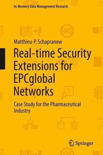 Real-time Security Extensions for EPCglobal Networks Case Study for the Pharmaceutical Industry