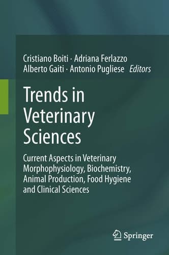Trends in Veterinary Sciences Current Aspects in Veterinary Morphophysiology, Biochemistry, Animal Production, Food Hygiene and Clinical Sciences