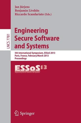 Engineering Secure Software and Systems 5th International Symposium, ESSoS 2013, Paris, France, February 27 - March 1, 2013. Proceedings