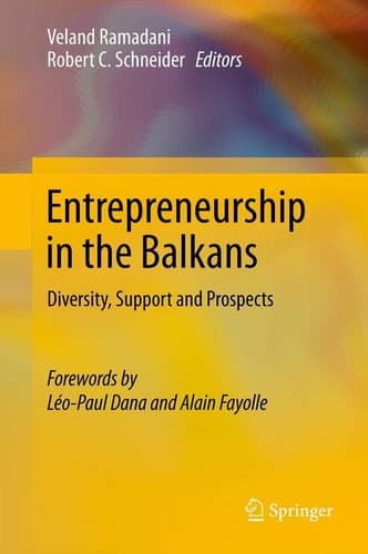 Entrepreneurship in the Balkans Diversity, Support and Prospects