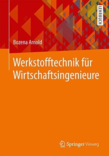 Werkstofftechnik für Wirtschaftsingenieure