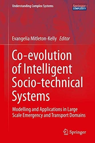 Co-evolution of Intelligent Socio-technical Systems Modelling and Applications in Large Scale Emergency and Transport Domains
