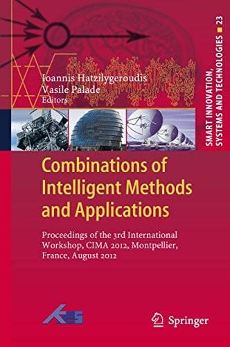 Combinations of Intelligent Methods and Applications Proceedings of the 3rd International Workshop, CIMA 2012, Montpellier, France, August 2012