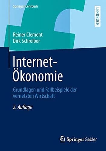 Internet-Ökonomie Grundlagen und Fallbeispiele der vernetzten Wirtschaft