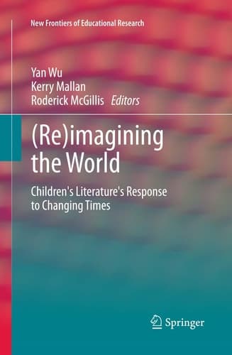 (Re)imagining the World Children's literature's response to changing times