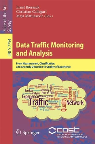 Data Traffic Monitoring and Analysis From Measurement, Classification, and Anomaly Detection to Quality of Experience