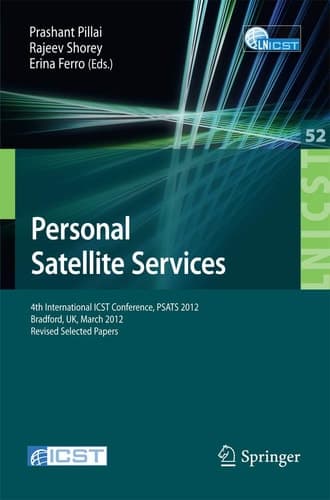 Personal Satellite Services 4th International ICST Conference, PSATS 2012, Bradford, UK, March 22-23, 2012. Revised Selected Papers