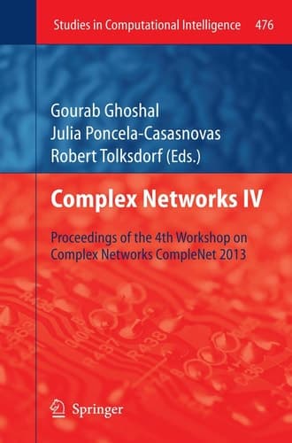 Complex Networks IV Proceedings of the 4th Workshop on Complex Networks CompleNet 2013