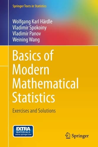 Basics of Modern Mathematical Statistics Exercises and Solutions