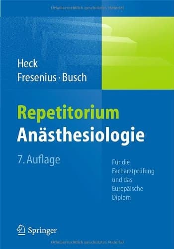 Repetitorium Anästhesiologie Für die Facharztprüfung und das Europäische Diplom